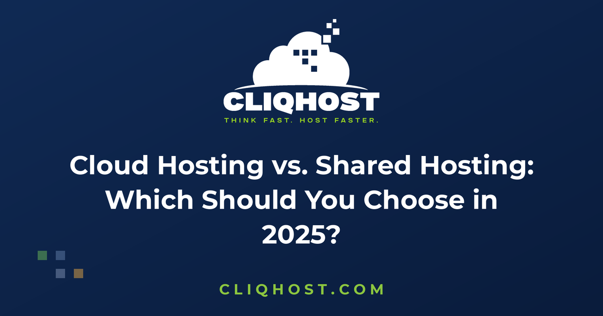 Cloud Hosting vs. Shared Hosting: Which Should You Choose in 2025?